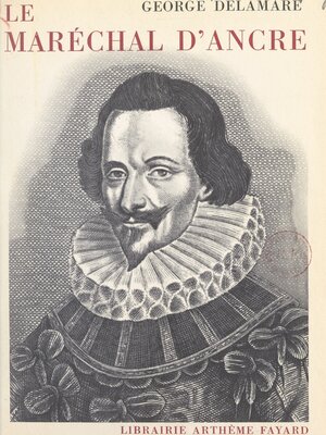 cover image of Le maréchal d'Ancre